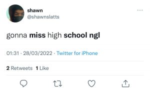 @shaxnlatts tweeted "gonna miss high school ngl"